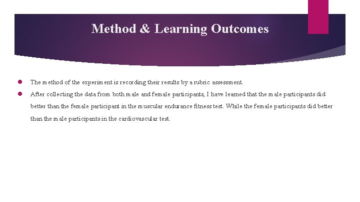 Method & Learning Outcomes ● ● The method of the experiment is recording their