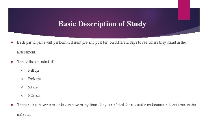 Basic Description of Study ● Each participants will perform different pre and post test