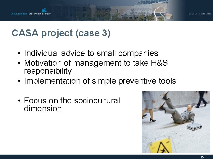 CASA project (case 3) • Individual advice to small companies • Motivation of management