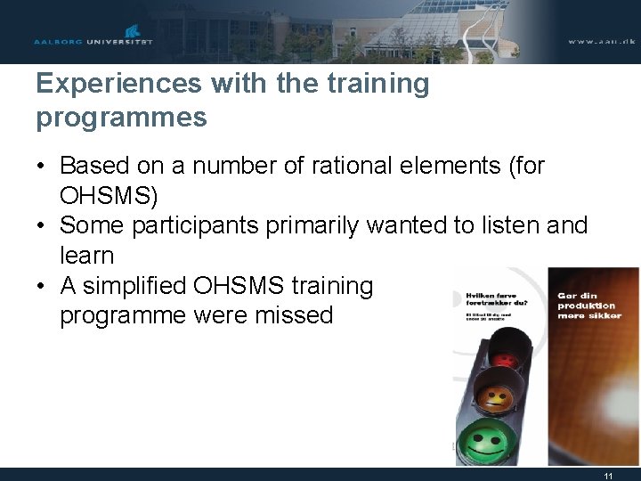 Experiences with the training programmes • Based on a number of rational elements (for