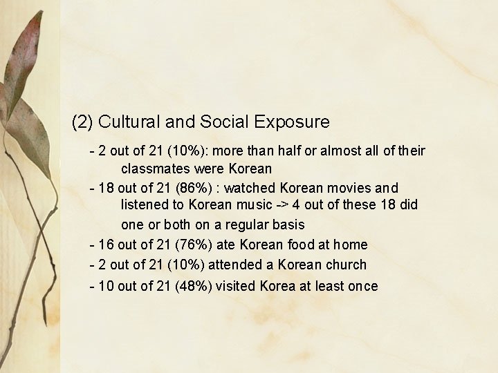(2) Cultural and Social Exposure - 2 out of 21 (10%): more than half (2) Cultural and Social Exposure - 2 out of 21 (10%): more than half