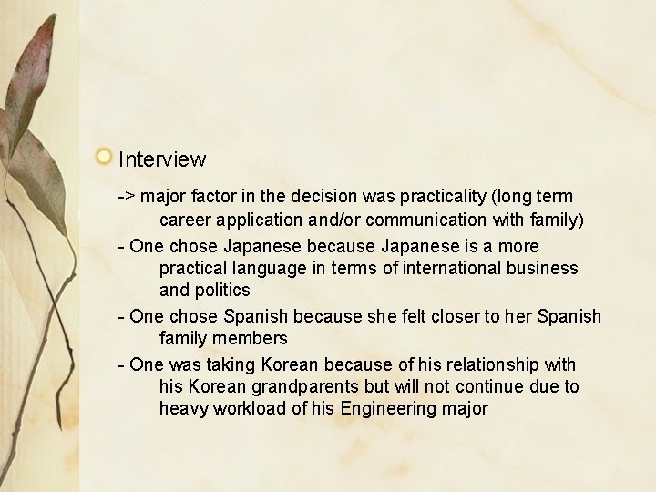 Interview -> major factor in the decision was practicality (long term career application and/or Interview -> major factor in the decision was practicality (long term career application and/or