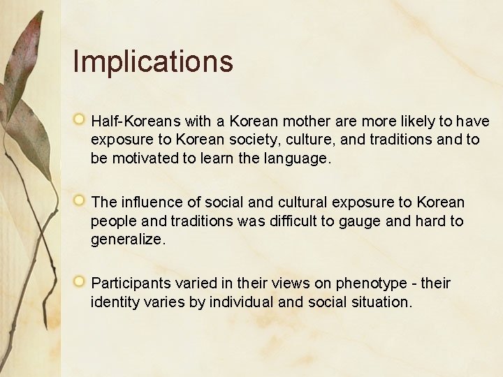Implications Half-Koreans with a Korean mother are more likely to have exposure to Korean Implications Half-Koreans with a Korean mother are more likely to have exposure to Korean