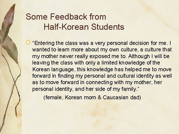 Some Feedback from Half-Korean Students “Entering the class was a very personal decision for Some Feedback from Half-Korean Students “Entering the class was a very personal decision for