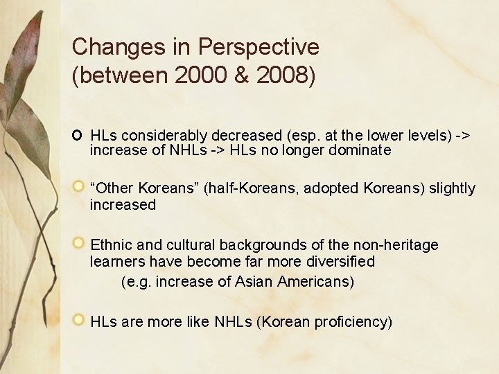 Changes in Perspective (between 2000 & 2008) o HLs considerably decreased (esp. at the Changes in Perspective (between 2000 & 2008) o HLs considerably decreased (esp. at the