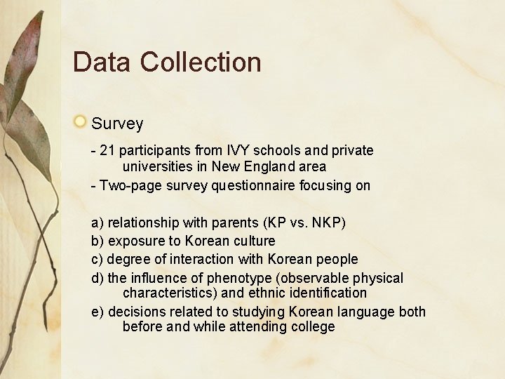 Data Collection Survey - 21 participants from IVY schools and private universities in New Data Collection Survey - 21 participants from IVY schools and private universities in New