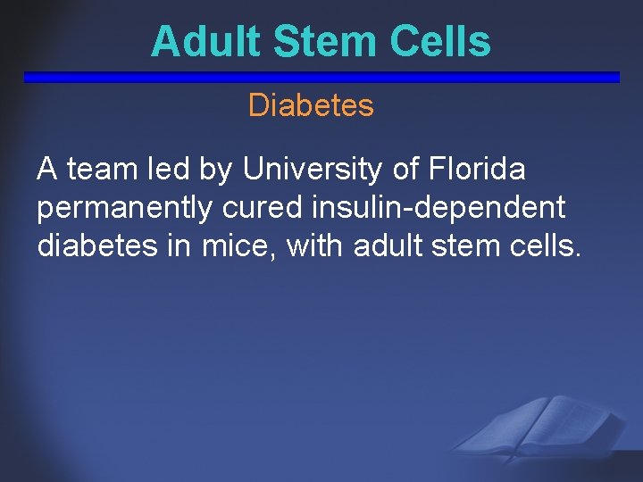 Adult Stem Cells Diabetes A team led by University of Florida permanently cured insulin-dependent