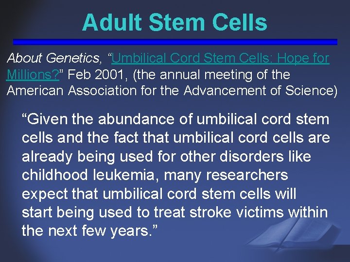 Adult Stem Cells About Genetics, “Umbilical Cord Stem Cells: Hope for Millions? ” Feb