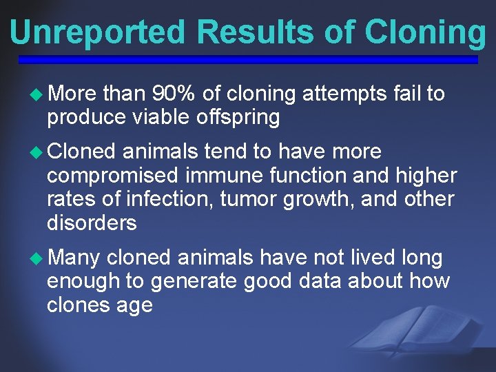 Unreported Results of Cloning u More than 90% of cloning attempts fail to produce