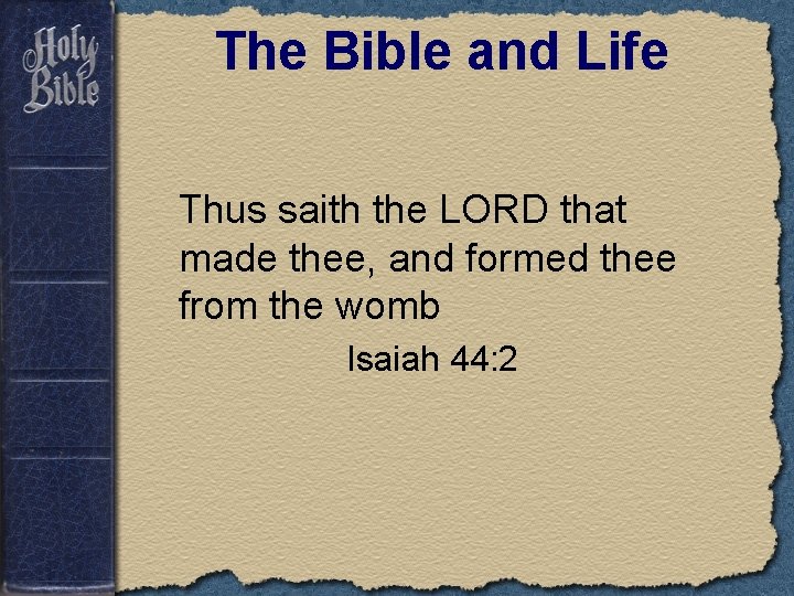 The Bible and Life Thus saith the LORD that made thee, and formed thee