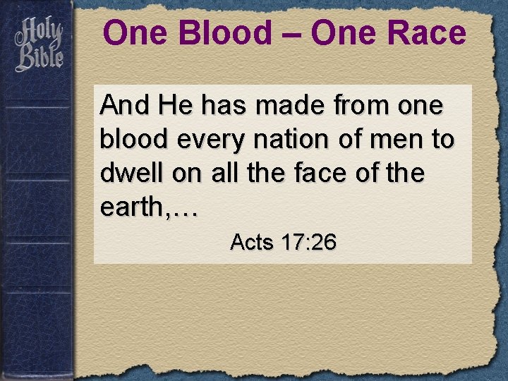 One Blood – One Race And He has made from one blood every nation