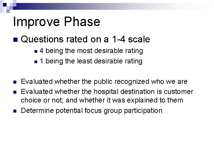 Improve Phase n Questions rated on a 1 -4 scale 4 being the most