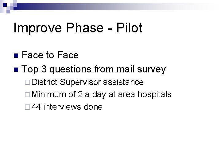 Improve Phase - Pilot Face to Face n Top 3 questions from mail survey