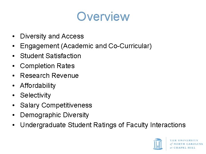 Overview • • • Diversity and Access Engagement (Academic and Co-Curricular) Student Satisfaction Completion