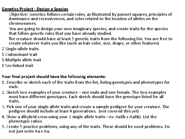 Genetics Project - Design a Species Objective: Genetics follows certain rules, as illustrated by