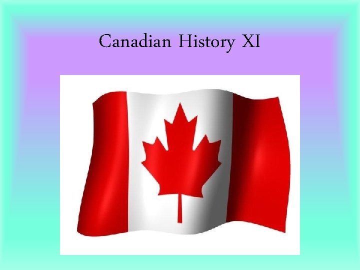 Canadian History XI 