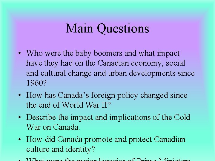 Main Questions • Who were the baby boomers and what impact have they had