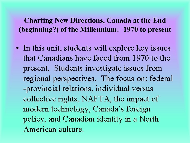 Charting New Directions, Canada at the End (beginning? ) of the Millennium: 1970 to