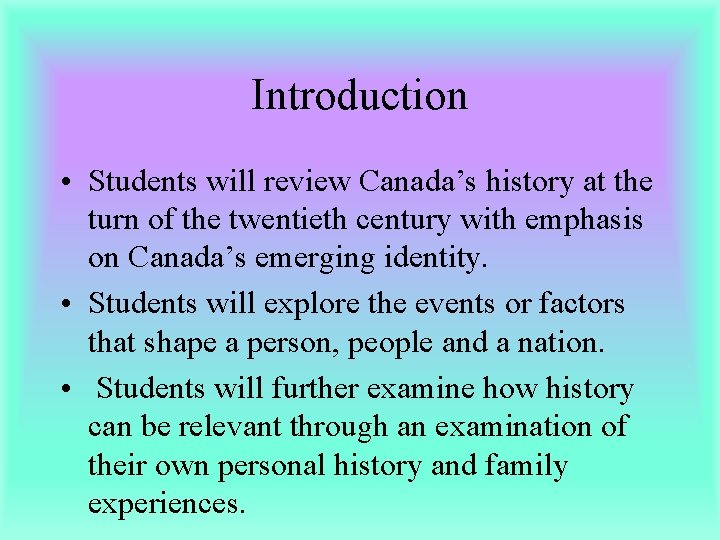 Introduction • Students will review Canada’s history at the turn of the twentieth century