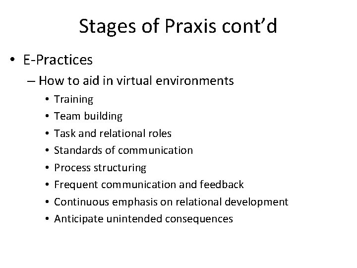 Stages of Praxis cont’d • E-Practices – How to aid in virtual environments •