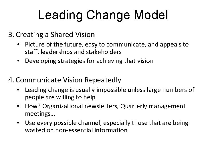 Leading Change Model 3. Creating a Shared Vision • Picture of the future, easy