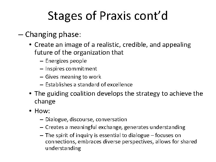 Stages of Praxis cont’d – Changing phase: • Create an image of a realistic,