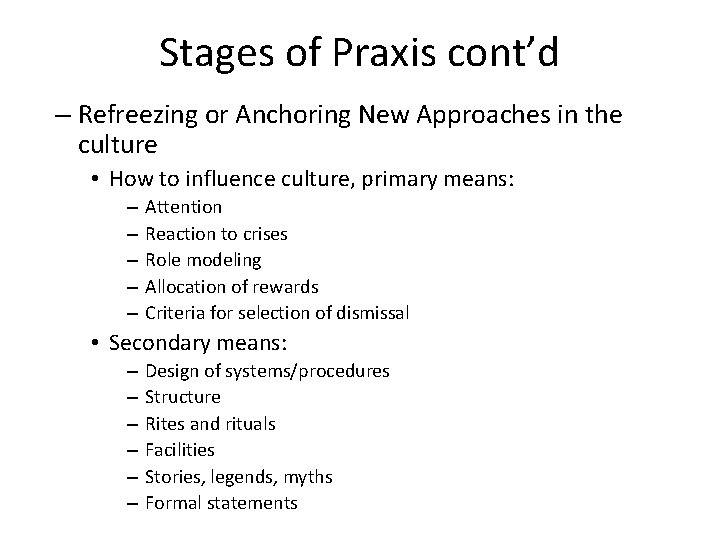 Stages of Praxis cont’d – Refreezing or Anchoring New Approaches in the culture •
