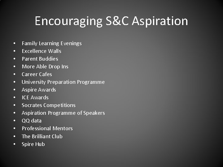 Encouraging S&C Aspiration • • • • Family Learning Evenings Excellence Walls Parent Buddies