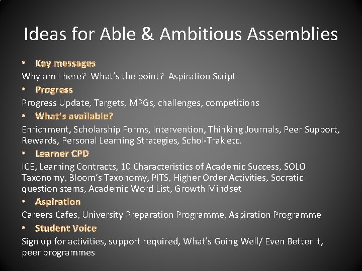 Ideas for Able & Ambitious Assemblies • Key messages Why am I here? What’s