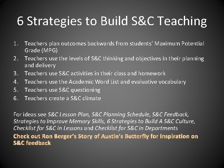 6 Strategies to Build S&C Teaching 1. Teachers plan outcomes backwards from students’ Maximum