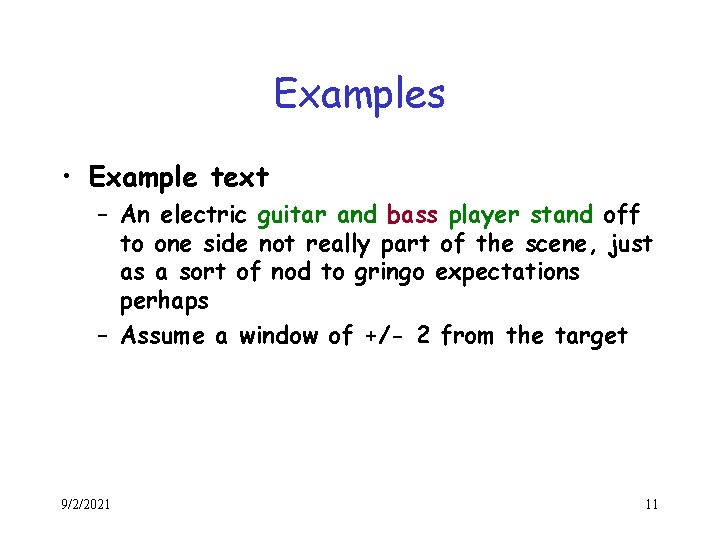 Examples • Example text – An electric guitar and bass player stand off to