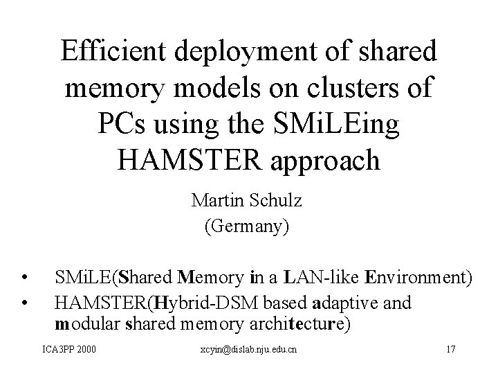 Efficient deployment of shared memory models on clusters of PCs using the SMi. LEing