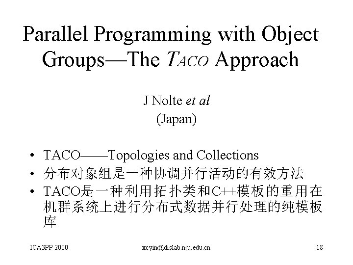 Parallel Programming with Object Groups—The TACO Approach J Nolte et al (Japan) • TACO——Topologies