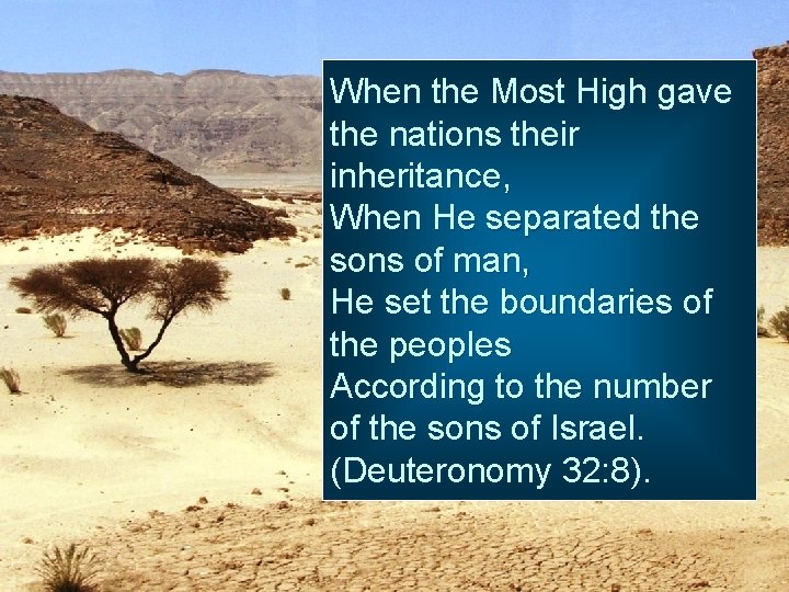 When the Most High gave the nations their inheritance, When He separated the sons