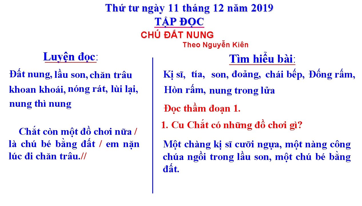 Thứ tư ngày 11 tháng 12 năm 2019 TẬP ĐỌC CHÚ ĐẤT NUNG Theo