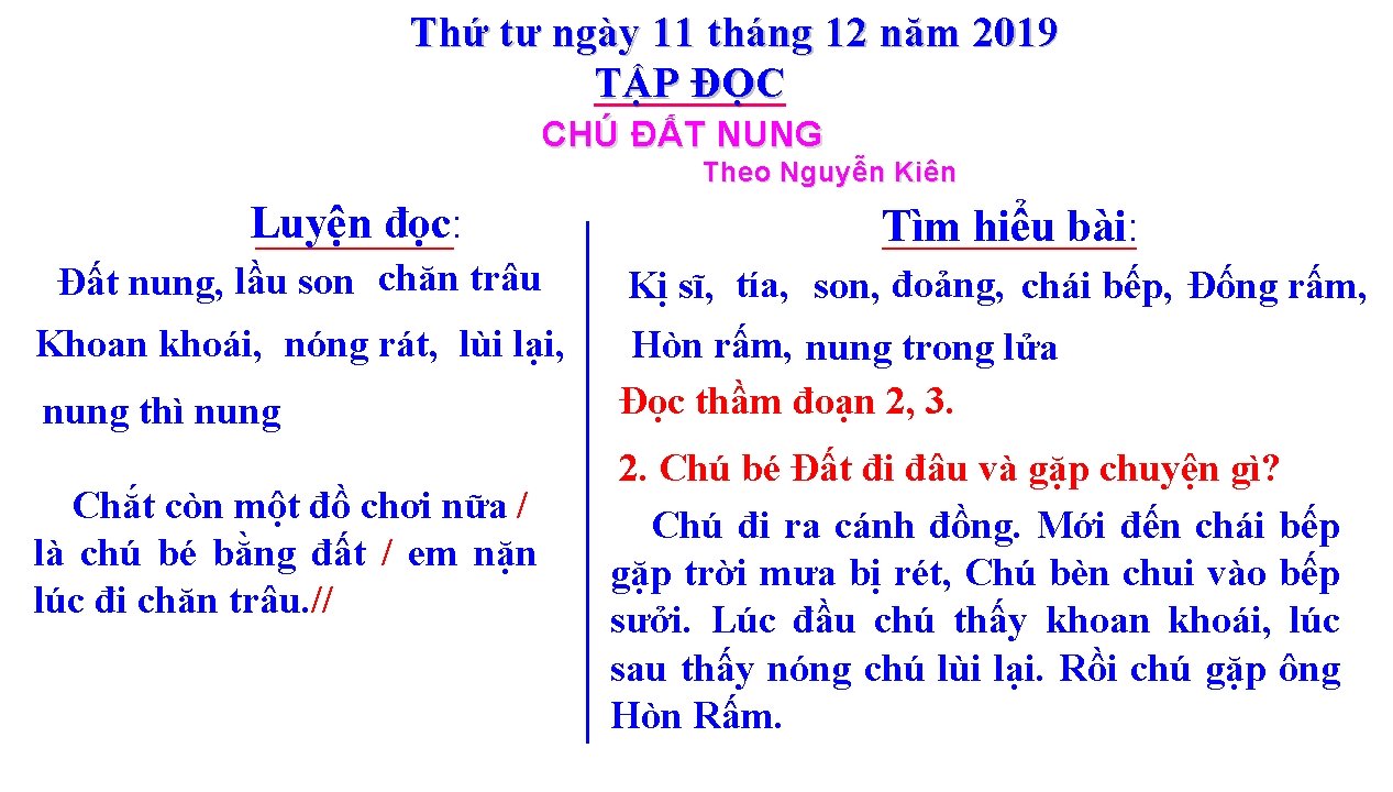 Thứ tư ngày 11 tháng 12 năm 2019 TẬP ĐỌC CHÚ ĐẤT NUNG Theo