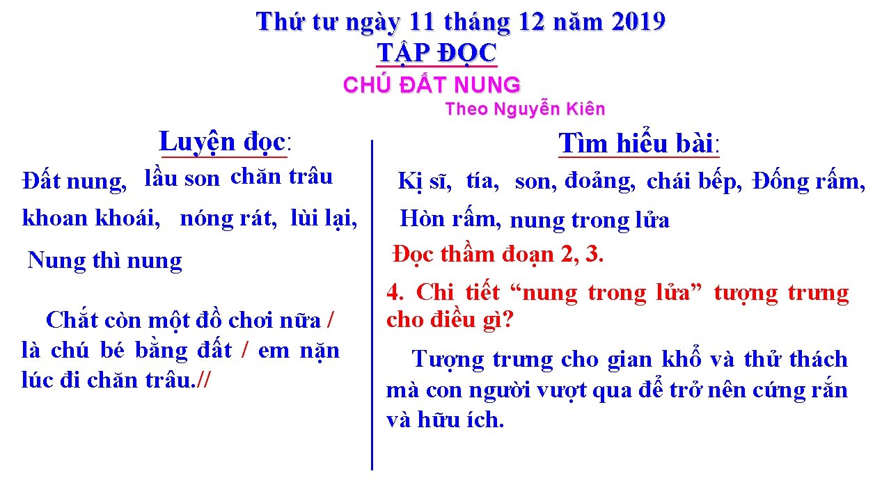 Thứ tư ngày 11 tháng 12 năm 2019 TẬP ĐỌC CHÚ ĐẤT NUNG Theo