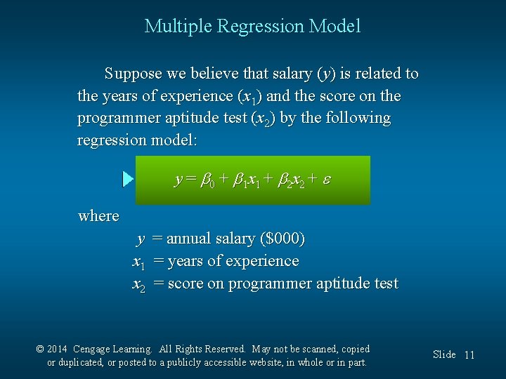Multiple Regression Model Suppose we believe that salary (y) is related to the years