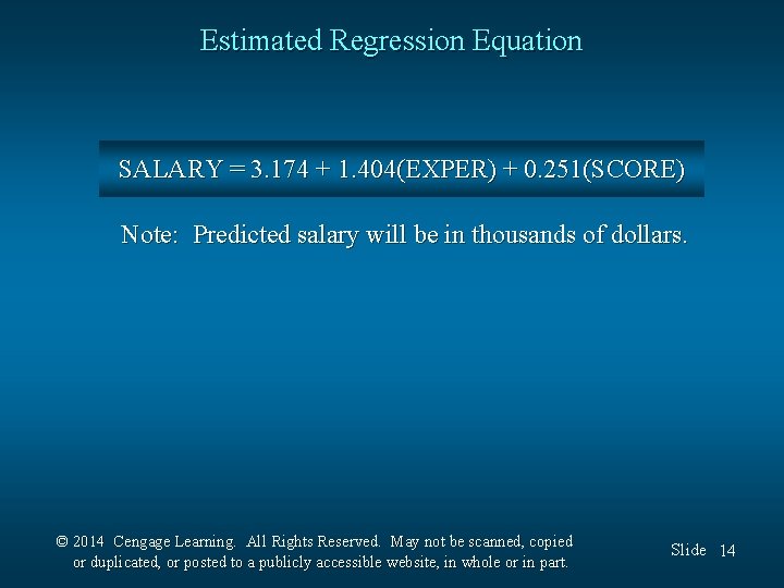 Estimated Regression Equation SALARY = 3. 174 + 1. 404(EXPER) + 0. 251(SCORE) Note: