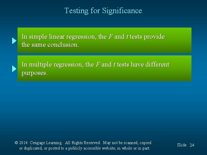 Testing for Significance In simple linear regression, the F and t tests provide the