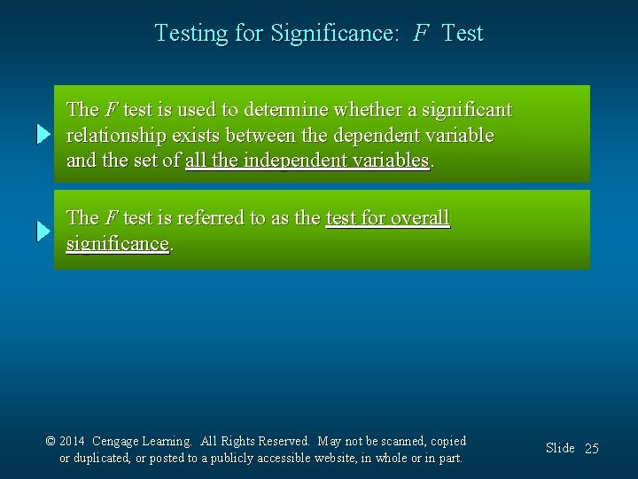 Testing for Significance: F Test The F test is used to determine whether a