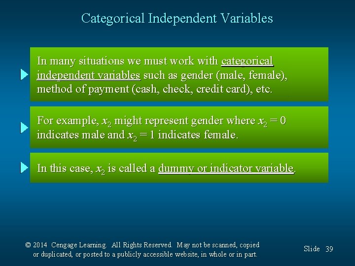 Categorical Independent Variables In many situations we must work with categorical independent variables such
