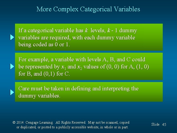 More Complex Categorical Variables If a categorical variable has k levels, k - 1