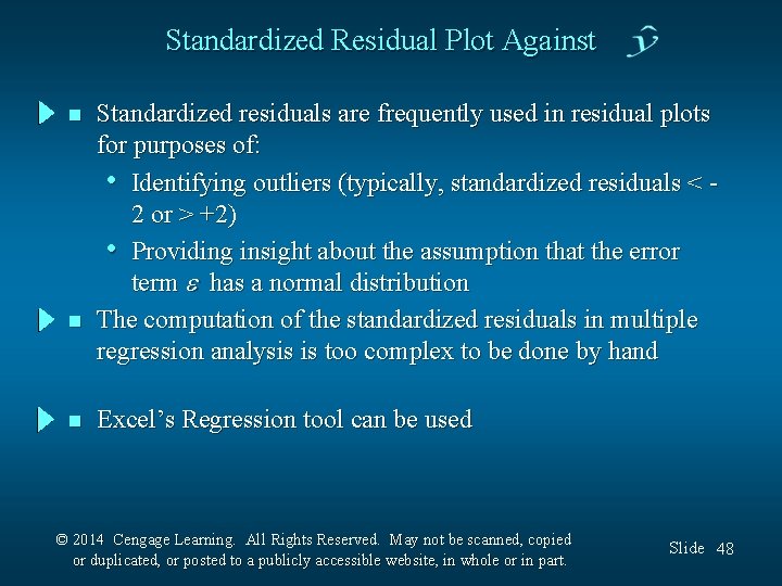 Standardized Residual Plot Against n n n Standardized residuals are frequently used in residual