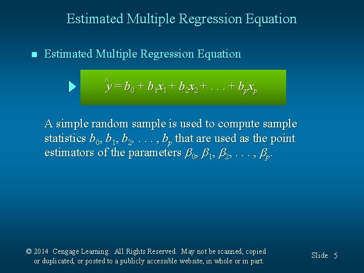 Estimated Multiple Regression Equation n Estimated Multiple Regression Equation ^ y y = b