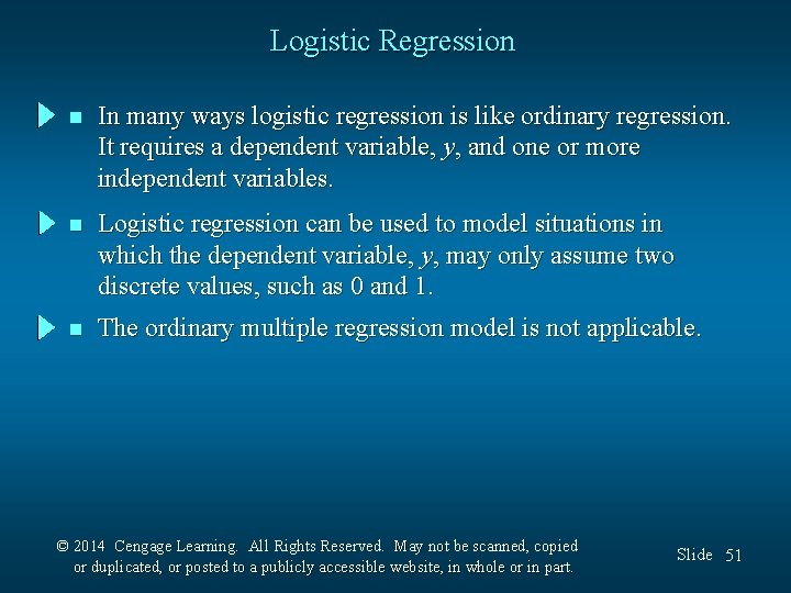 Logistic Regression n In many ways logistic regression is like ordinary regression. It requires