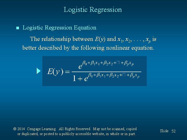 Logistic Regression n Logistic Regression Equation The relationship between E(y) and x 1, x