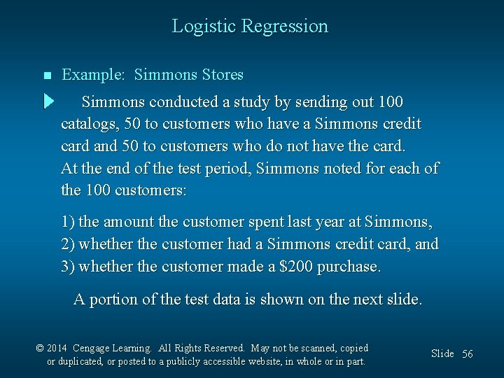 Logistic Regression n Example: Simmons Stores Simmons conducted a study by sending out 100
