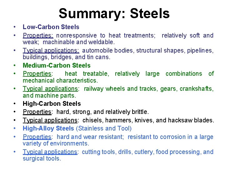 Summary: Steels • • • Low-Carbon Steels Properties: nonresponsive to heat treatments; relatively soft