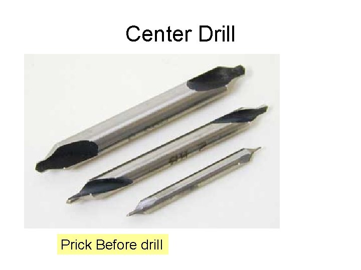 Center Drill Prick Before drill 